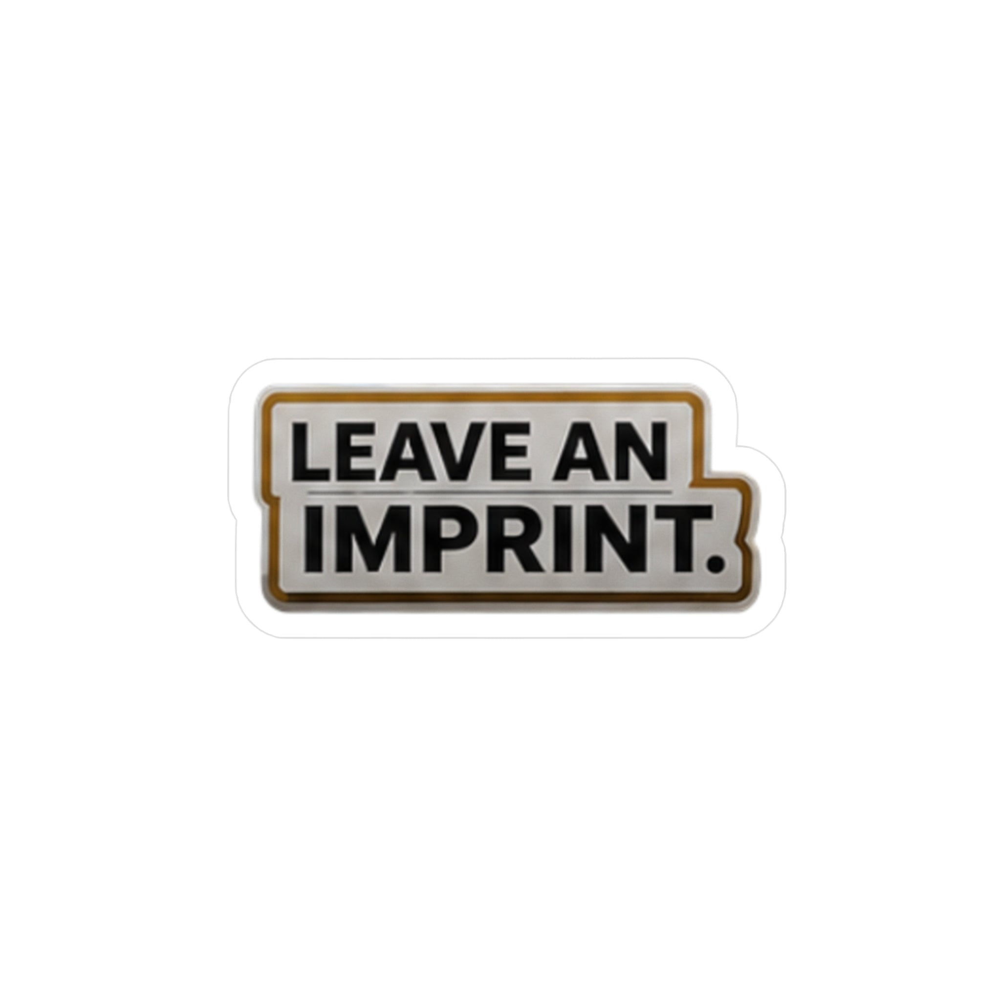 Leave An Imprint Vinyl Decal — Bold Kiss-Cut Sticker