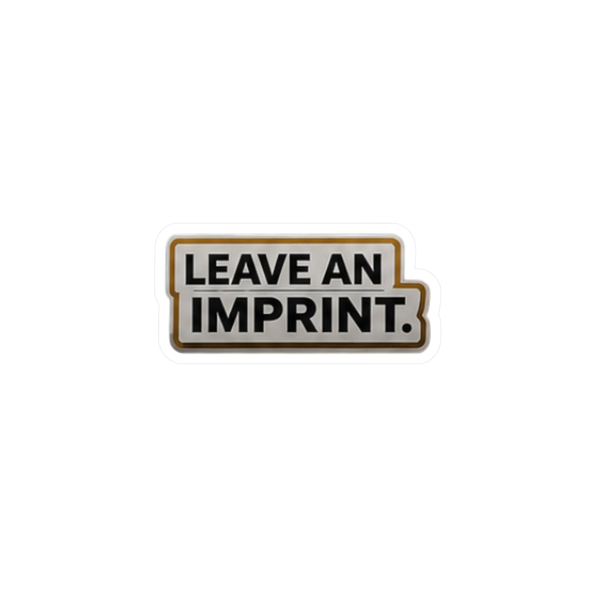 Leave An Imprint Vinyl Decal — Bold Kiss-Cut Sticker