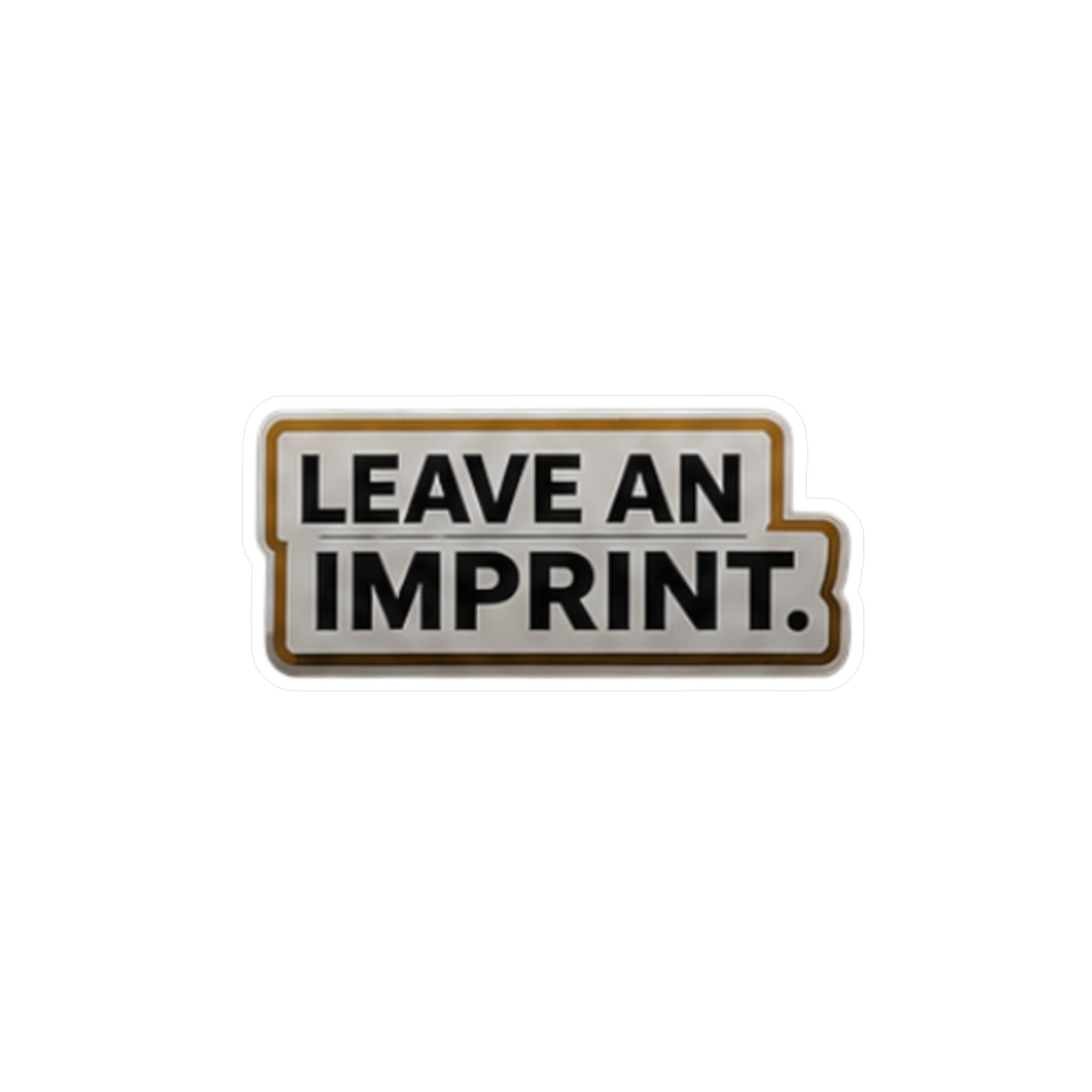 Leave An Imprint Vinyl Decal — Bold Kiss-Cut Sticker